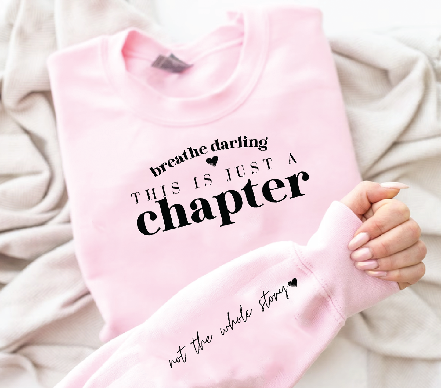 Breathe Darling This Is Just A Chapter Not The Whole Story Crewneck