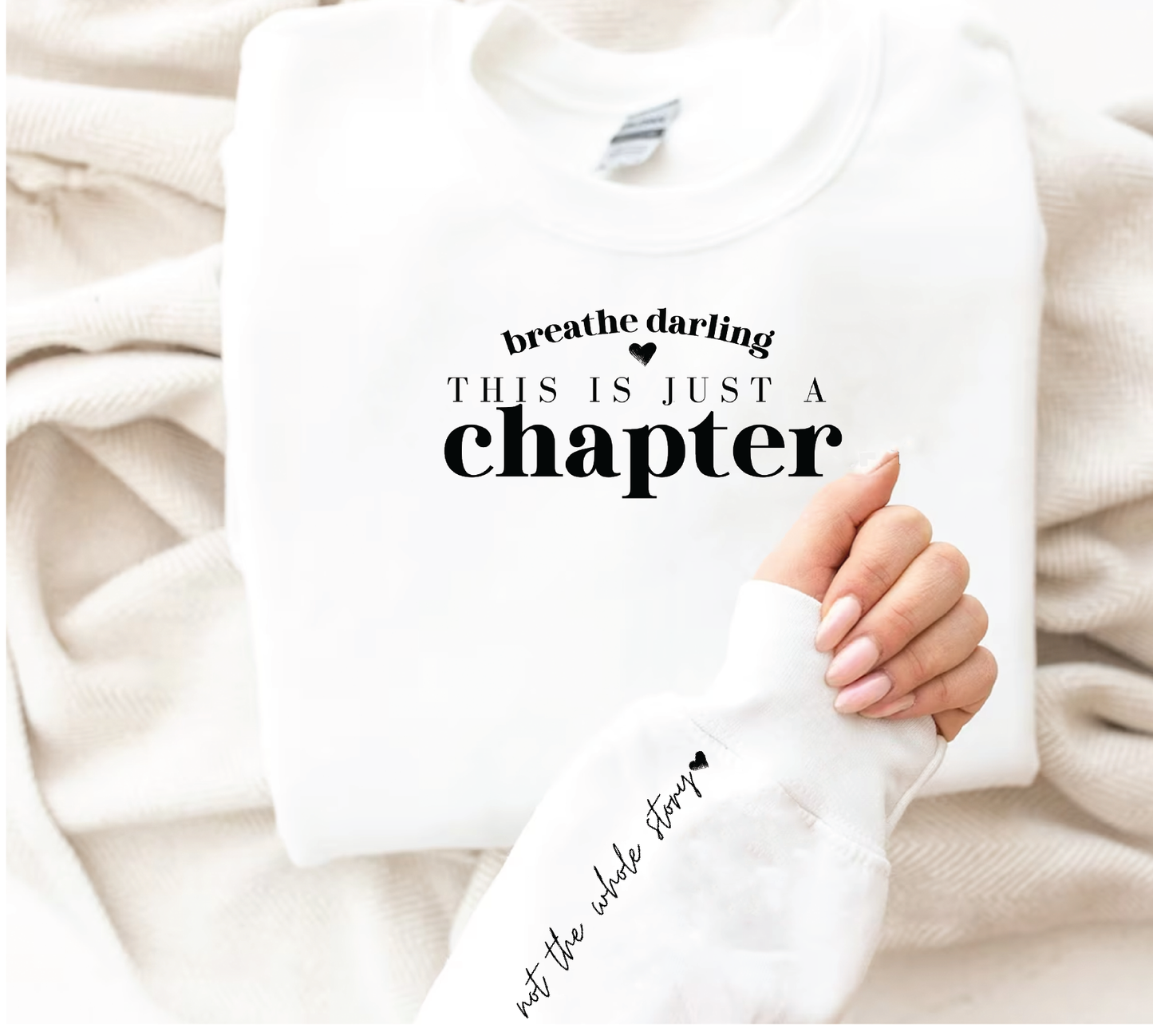 Breathe Darling This Is Just A Chapter Not The Whole Story Crewneck