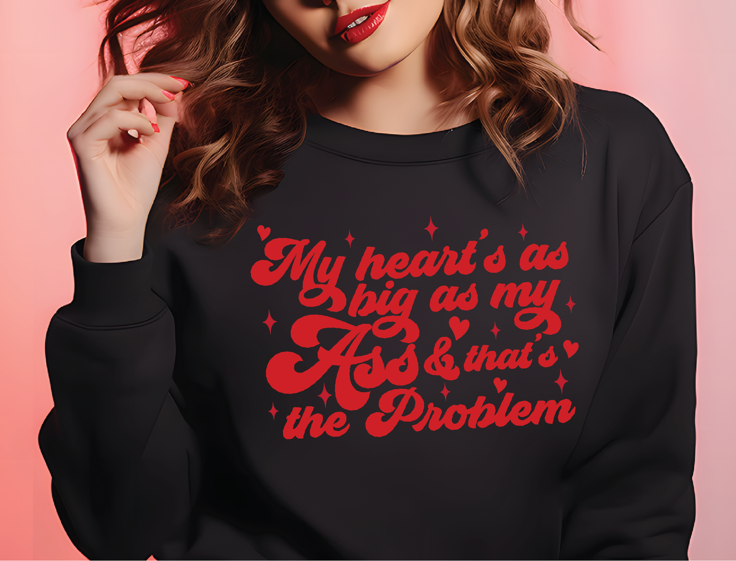 My Hearts Big And Thats The Problem Crewneck Sweatshirt