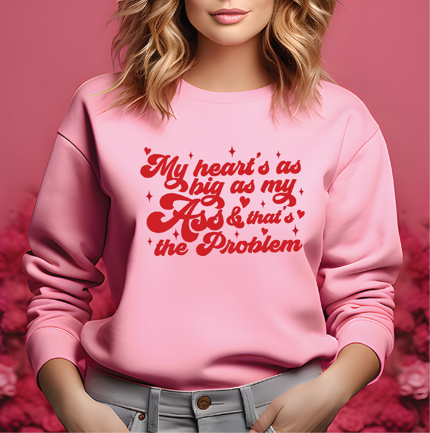 My Hearts Big And Thats The Problem Crewneck Sweatshirt